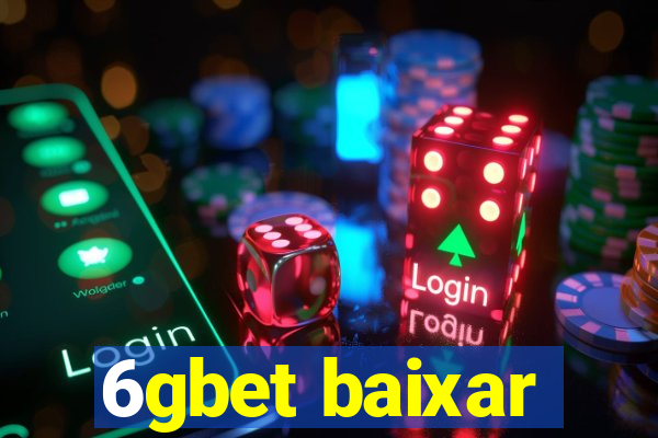 6gbet baixar